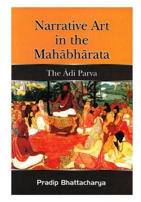 Narrative Art In The Mahabharata - The Adi Parva