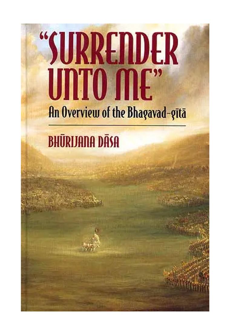 Surrender Unto Me" An Overview Of The Bhagavad-Gita - Indya