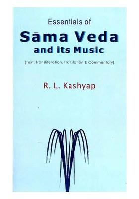 Essentials Of Sama Veda And Its Music (Sanskrit Text With Transliteration And English Translation)