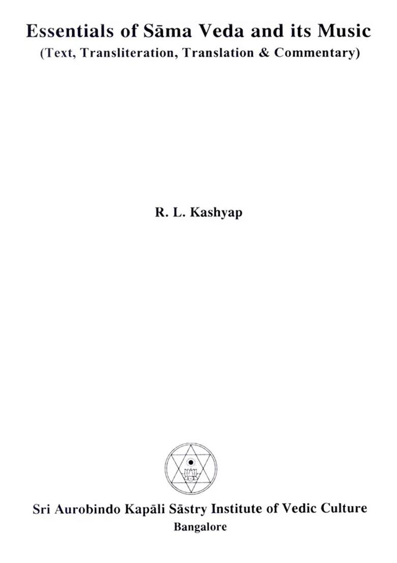 Essentials Of Sama Veda And Its Music (Sanskrit Text With Transliteration And English Translation) - Indya