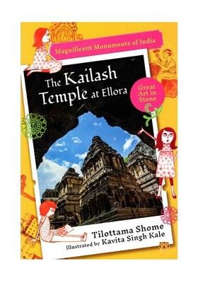 The Kailash Temple At Ellora: Magnificent Monuments Of India (Great Art In Stone)