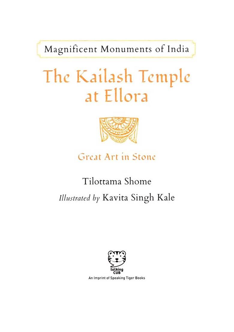 The Kailash Temple At Ellora: Magnificent Monuments Of India (Great Art In Stone) - Indya