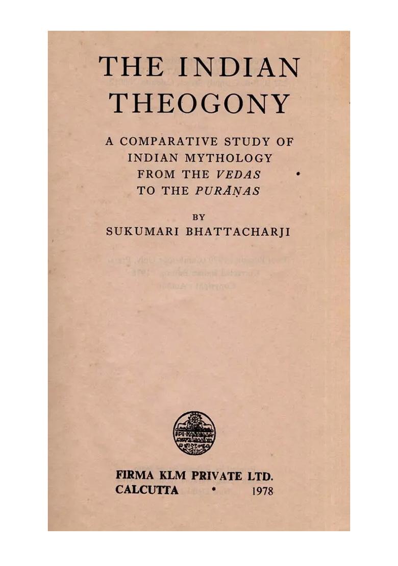 The Indian Theogony- A Comparative Study Of Indian Mythology From The Vedas To The Puranas (An Old And Rare Book) - Indya