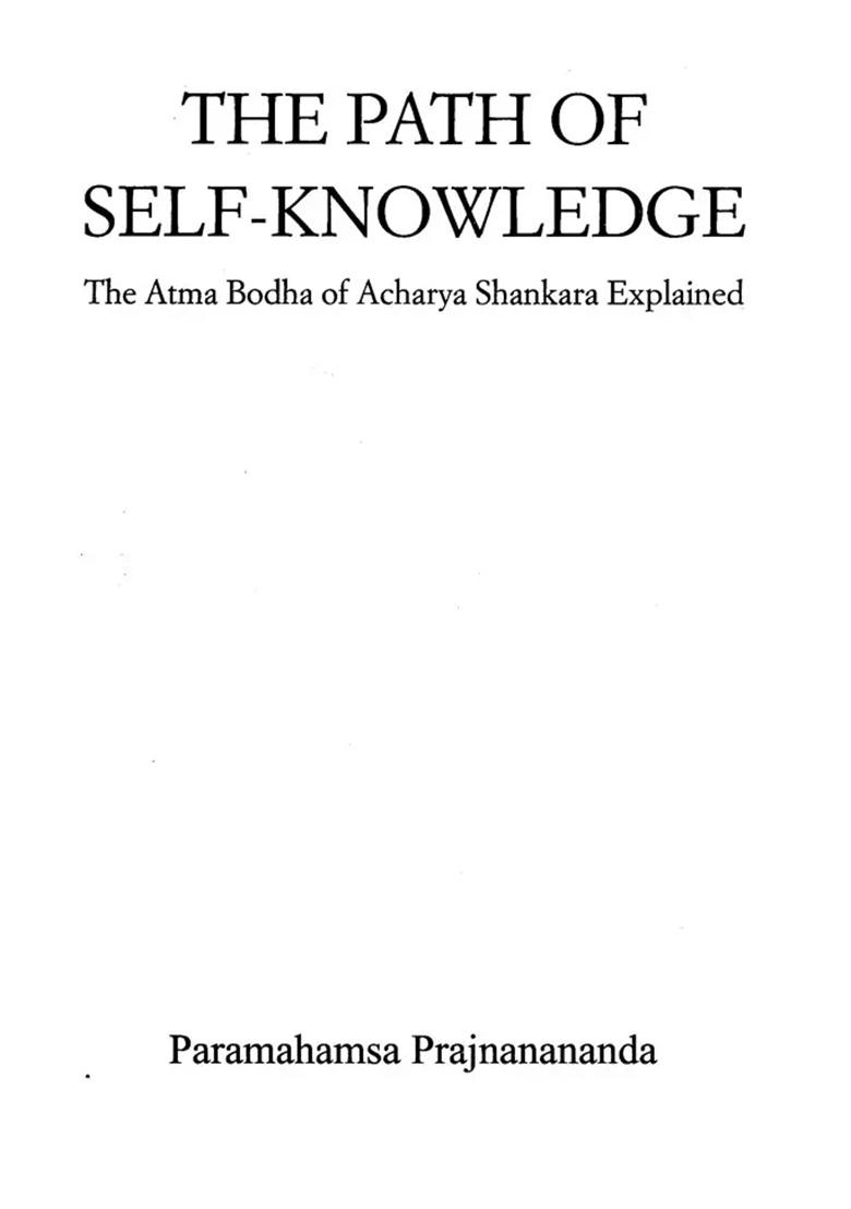 The Path Of Self-Knowledge (The Atma Bodha Of Acharya Shankara Explained) - Indya