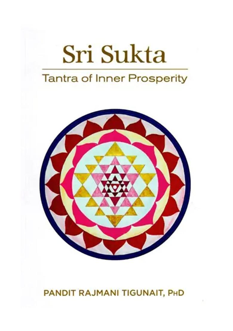 Sri Sukta: Tantra Of Inner Prosperity - Indya