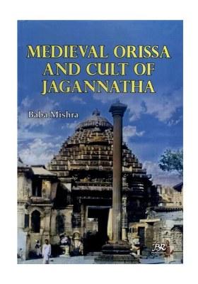 Medieval Orissa And Cult Of Jagannatha