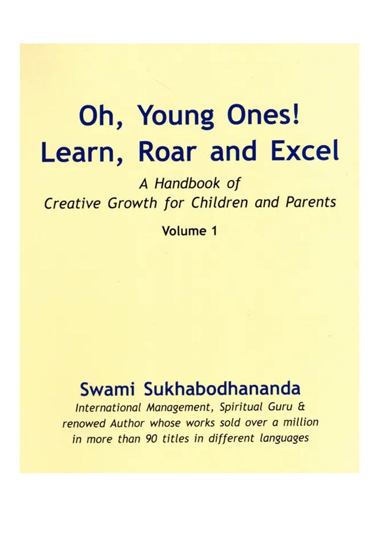 Oh, Young Ones! Learn, Roar And Excel- A Handbook Of Creative Growth For Children And Parents (Set Of 3 Volumes) - Indya