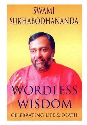 Wordless Wisdom- Celebrating Life & Death