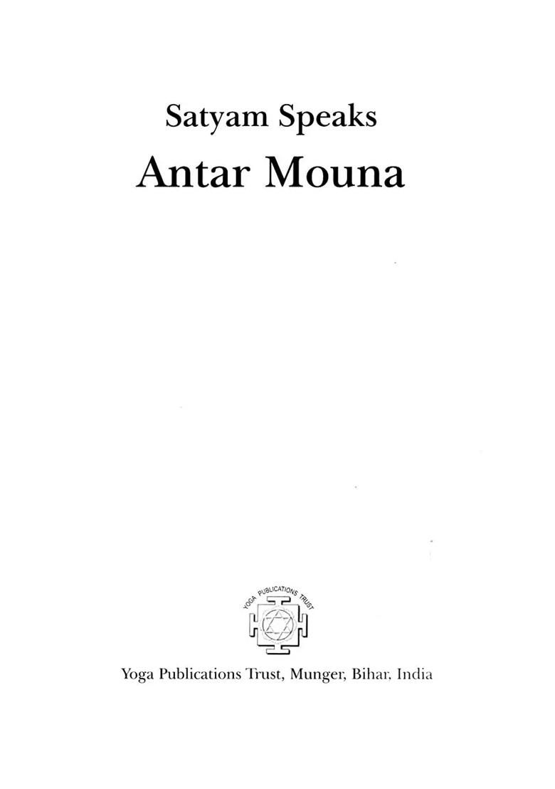 Satyam Speaks: Antar Mouna (Satyam Speaks Series) - Indya
