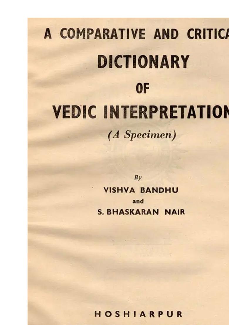A Comparative And Critical Dictionary Of Vedic Interpretation (A Specimen) (An Old And Rare Book) - Indya