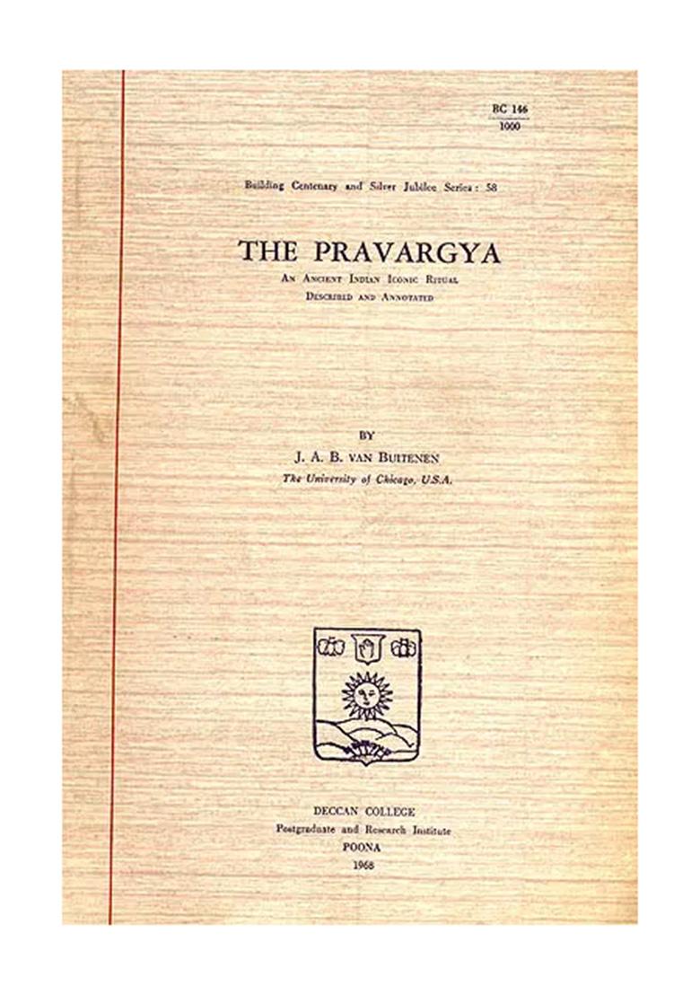 The Pravargya (An Ancient Indian Iconic Ritual Described And Annotated): A Rare Book - Indya