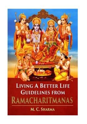 Living A Better Life Guidelines From Ramcharitmanas