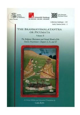 The Brahmayamala Tantra Or Picumata (The Religious Observances And Sexual Ritual Of The Tantric Practitioner: Chapter 3, 21 And 45)