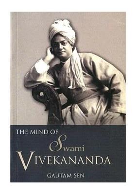 The Mind Of Swami Vivekananda: An Anthology And A Study