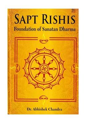 Sapt Rishis: Foundation Of Sanatan Dharma