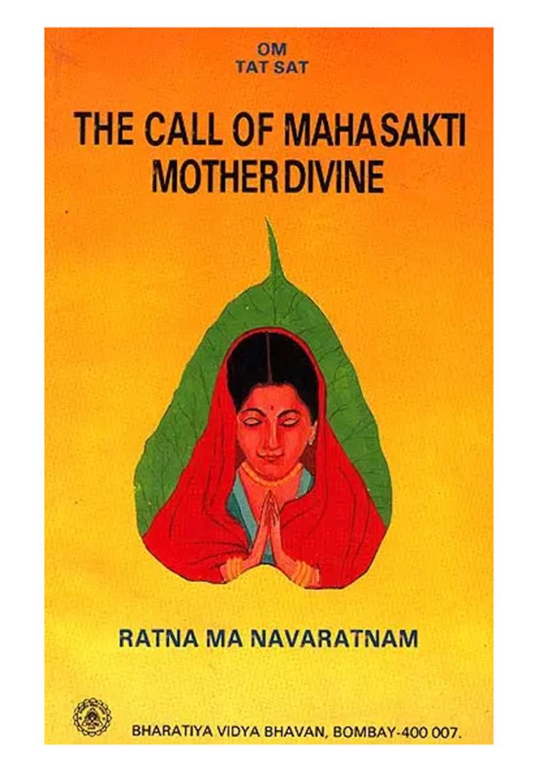 The Call Of Maha Sakti (Shakti) Mother Divine (An Old And Rare Book) - Indya