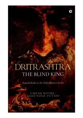 Dritrashtra: The Blind King (Fourth Book In The Mahabharata Series)
