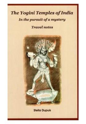 The Yogini Temples Of India: In The Pursuit Of A Mystery - Travel Notes