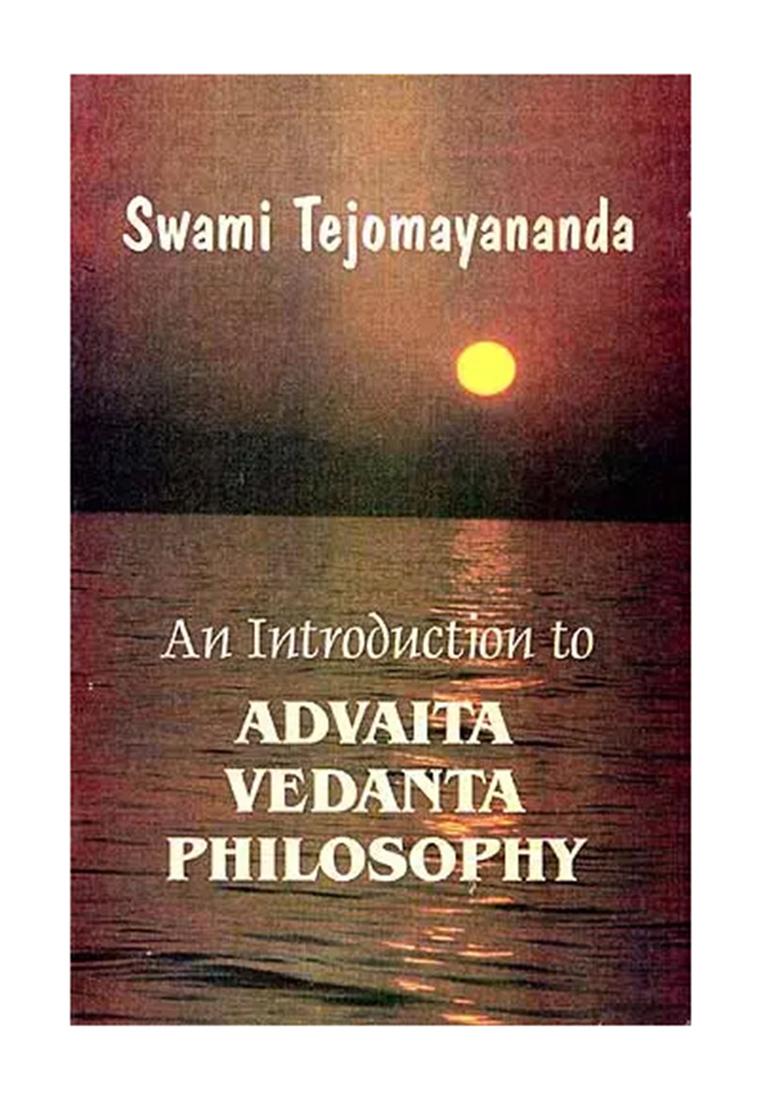 An Introduction To Advaita Vedanta Philosophy: A Free Rendering Into English Of 