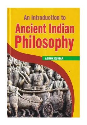 An Introduction To Ancient Indian Philosophy
