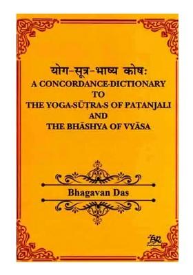 A Concordance Dictionary To The Yoga Sutras Of Patanjali And The Bhashya Of Vyasa