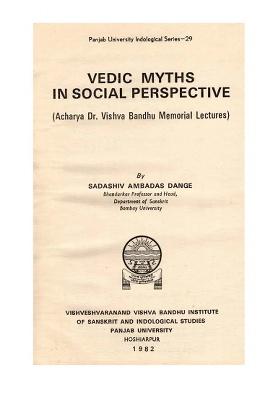 Vedic Myths In Social Perspective (Acharya Dr. Vishva Bandhu Memorial Lectures) (An Old And Rare Book)