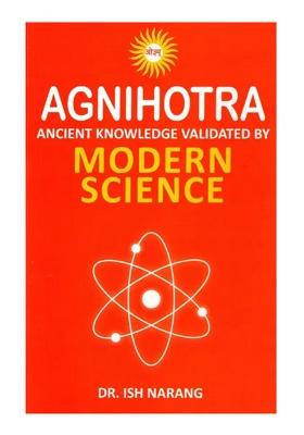 Agnihotra - Ancient Knowledge Validated By Modern Science