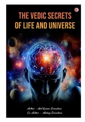 The Vedic Secrets Of Life And Universe