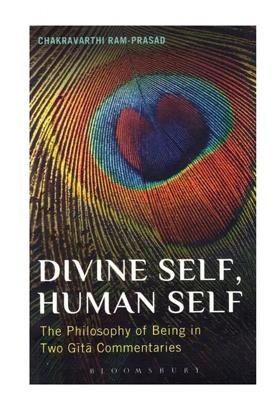 Divine Self, Human Self- The Philosophy Of Being In Two Gita Commentaries