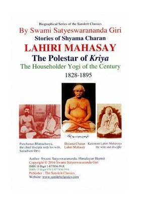 Stories Of Shyama Charan Lahiri Mahasay: The Polestar Of Kriya (The Householder Yogi Of The Century 1828-1895)