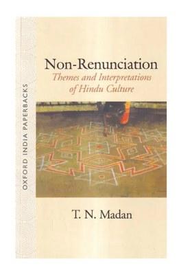 Non-Renunciation: Themes And Interpretations Of Hindu Culture
