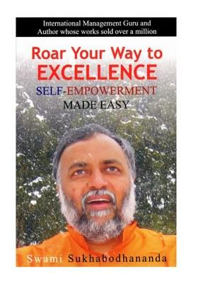 Roar Your Way To Excellence- Self-Empowerment Made Easy