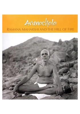 Arunachala: Ramana Maharshi And The Hill Of Fire