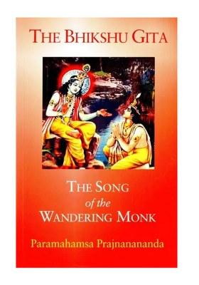 The Bhikshu Gita- The Song Of The Wandering Monk