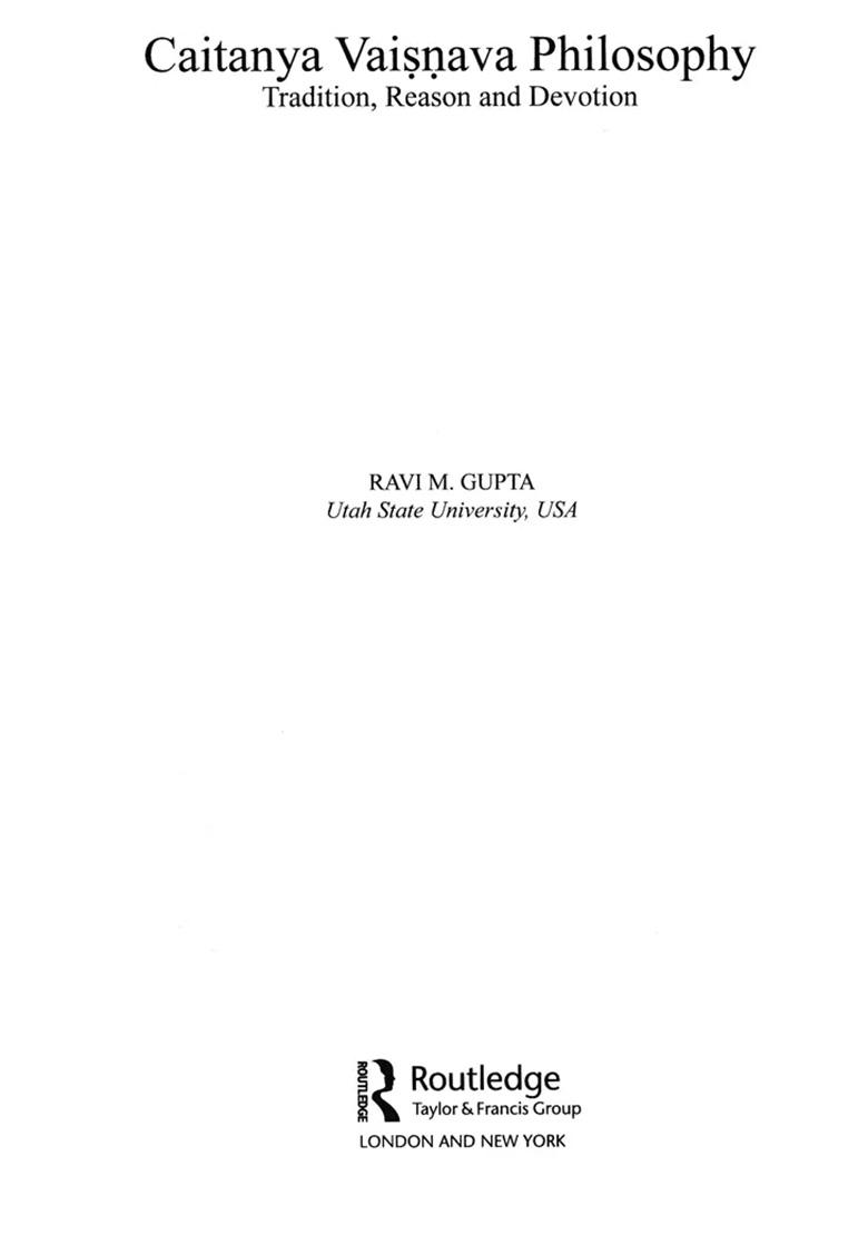 Caitanya Vaisnava Philosophy Tradition, Reason And Devotion - Indya