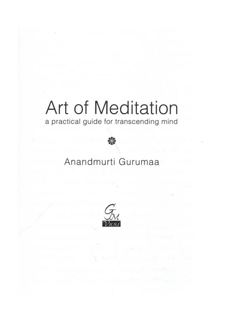 Art Of Meditation- A Practical Guide For Transcending Mind - Indya