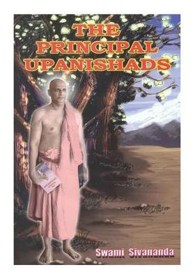 The Principal Upanishads (Isa, Kena, Katha, Prasna, Mundaka, Mandukya, Taittiriya, Aitareya And Svetasvatara Upanishads With Text, Meaning, Notes And Commentary)