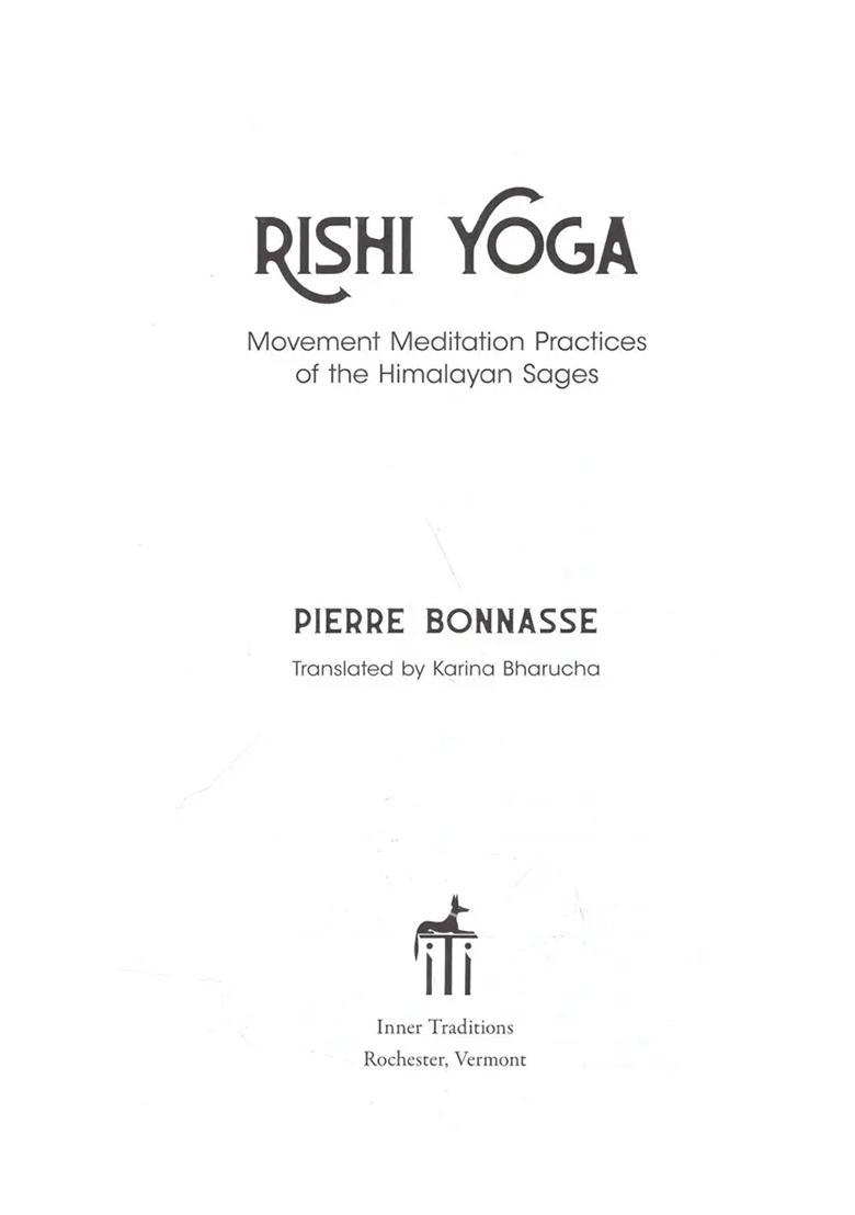 Rishi Yoga: Movement Meditation Practices Of The Himalayan Sages - Indya