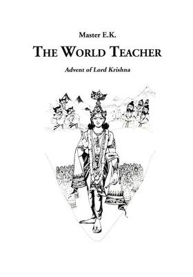 The World Teacher: Advent Of Lord Krishna