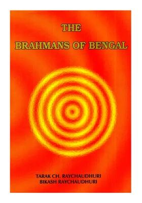 The Brahmans Of Bengal- A Textual Study In Social History
