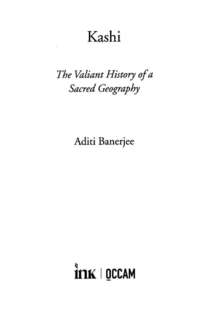 Kashi: The Valiant History Of A Sacred Geography - Indya