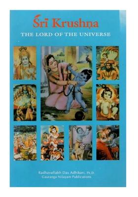 Sri Krushna: The Lord Of The Universe- Sruti And Smruti Declare Sri Krsna As The Supreme Lord