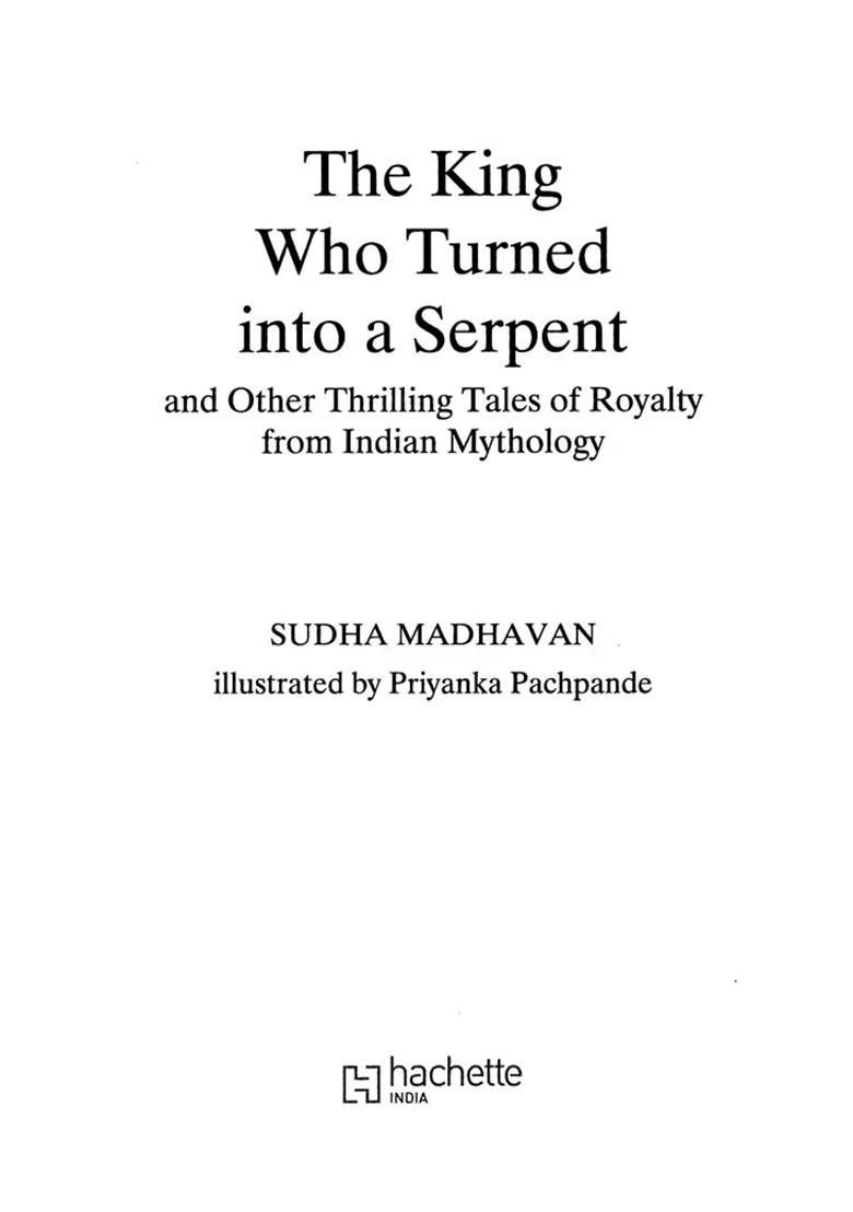 The King Who Turned Into A Serpent And Other Thrilling Tales Of Royalty From Indian Mythology - Indya