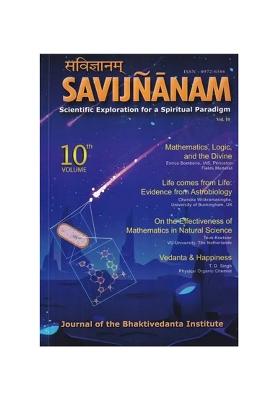 Savijnanam- Scientific Exploration For A Spiritual Paradigm (Journal Of The Bhaktivedanta Institute) Vol. 10