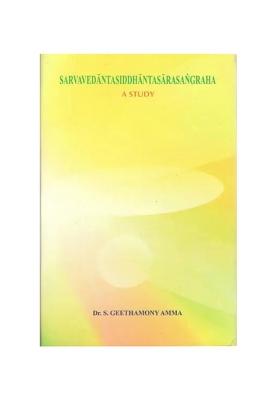 Sarva Vedanta Siddhanta Sara Sangraha (A Study)