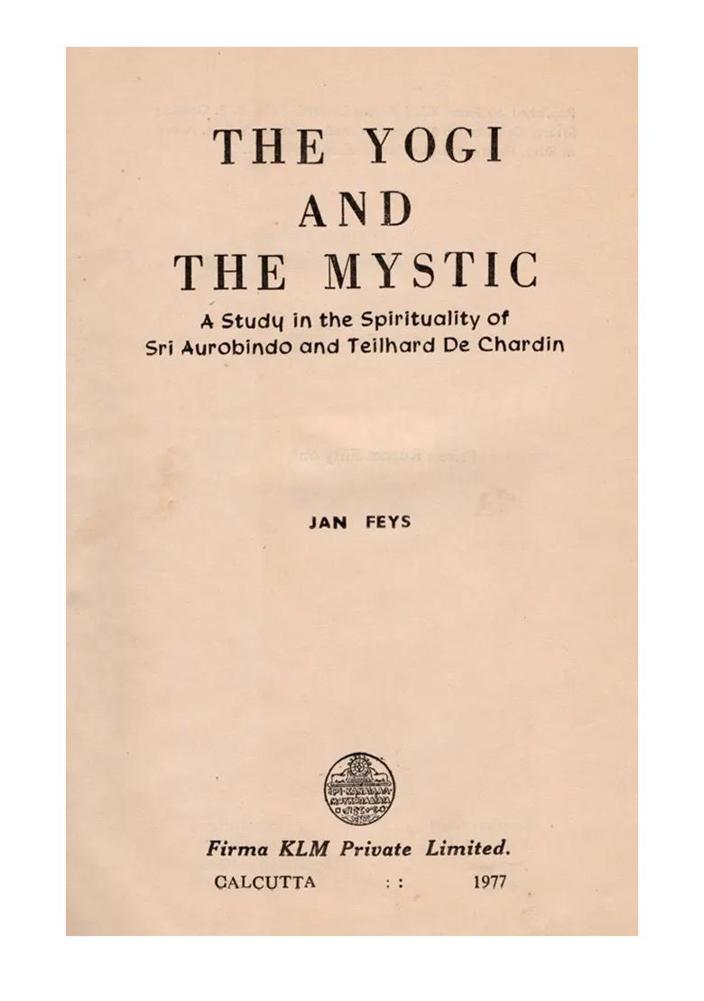 The Yogi And The Mystic- A Study In The Spirituality Of Sri Aurobindo And Teilhard De Chardin (An Old And Rare Book) - Indya