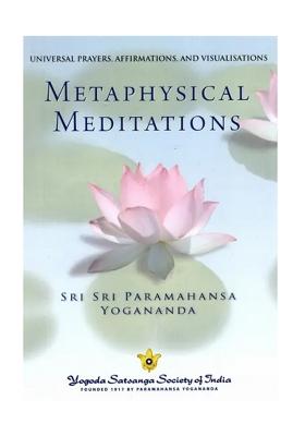 Metaphysical Meditations- Universal Prayers, Affirmations, And Visualisations