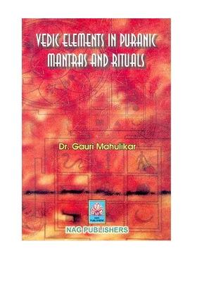 Vedic Elements In Puranic Mantras And Rituals