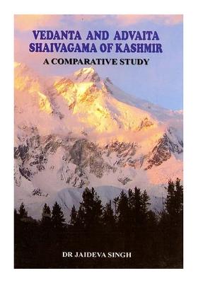 Vedanta And Advaita Shaivagama Of Kashmir: A Comparative Study