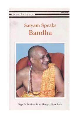 Satyam Speaks: Bandha (Satyam Speaks Series)